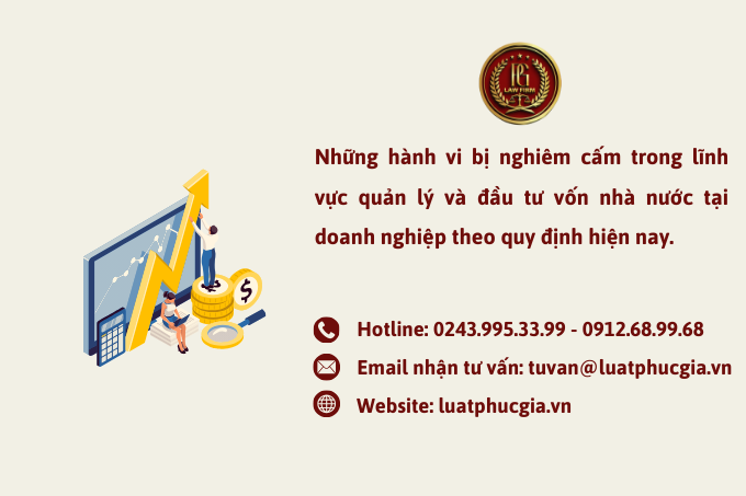 Những hành vi bị nghiêm cấm trong lĩnh vực quản lý và đầu tư vốn nhà nước tại doanh nghiệp hiện nay