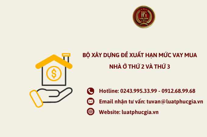 Bộ Xây dựng đề xuất quy định về hạn mức vay mua nhà ở thứ 2 và thứ 3 thế nào?