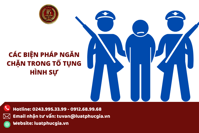 Các biện pháp ngăn chặn trong tố tụng hình sự