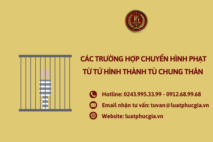 Các trường hợp chuyển hình phạt từ tử hình thành tù chung thân theo quy định mới nhất
