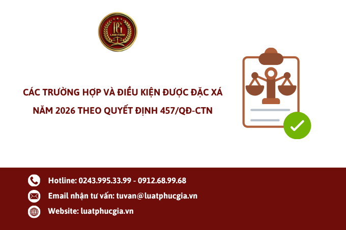 Các trường hợp và điều kiện được đặc xá năm 2026 theo Quyết định 457/QĐ-CTN