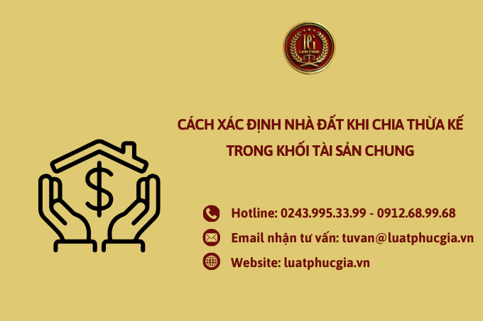 Cách xác định nhà đất khi chia thừa kế trong khối tài sản chung
