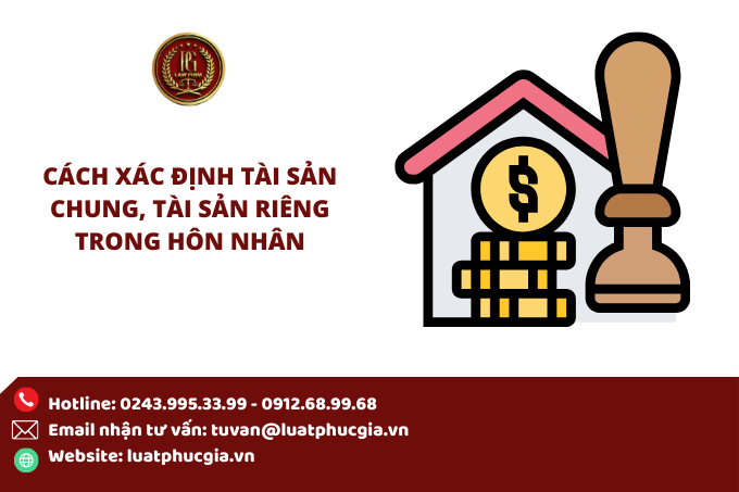 Cách xác định tài sản chung, tài sản riêng trong hôn nhân