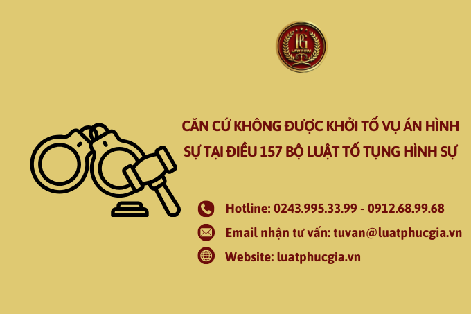 Căn cứ không được khởi tố vụ án hình sự tại Điều 157 Bộ luật Tố tụng Hình sự