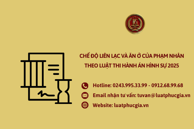 Chế độ liên lạc và ăn ở của phạm nhân theo Luật Thi hành án hình sự 2025