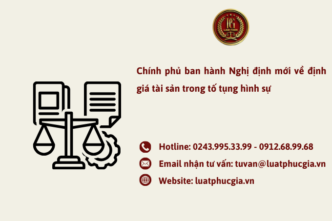 Chính phủ ban hành Nghị định mới về định giá tài sản trong tố tụng hình sự
