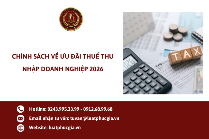 Chính sách về ưu đãi thuế thu nhập doanh nghiệp 2026
