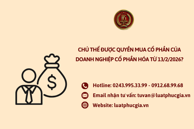 Chủ thể được quyền mua cổ phần của doanh nghiệp cổ phần hóa từ 13/2/2026?