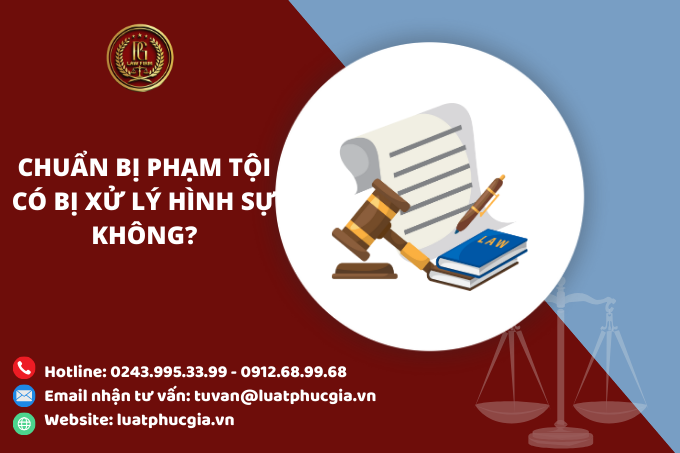 Chuẩn bị phạm tội có bị xử lý hình sự không?