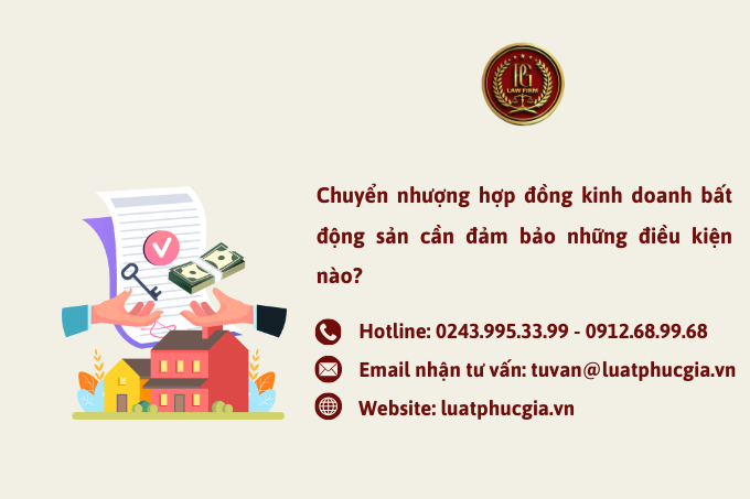 Chuyển nhượng hợp đồng kinh doanh bất động sản cần đảm bảo những điều kiện nào?