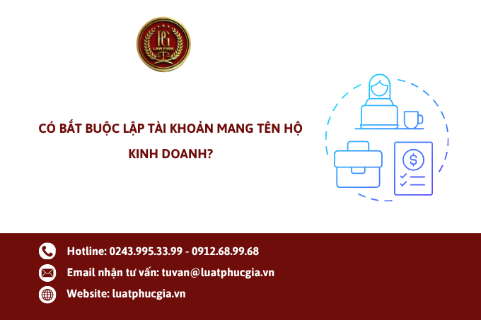 Có bắt buộc lập tài khoản mang tên hộ kinh doanh?
