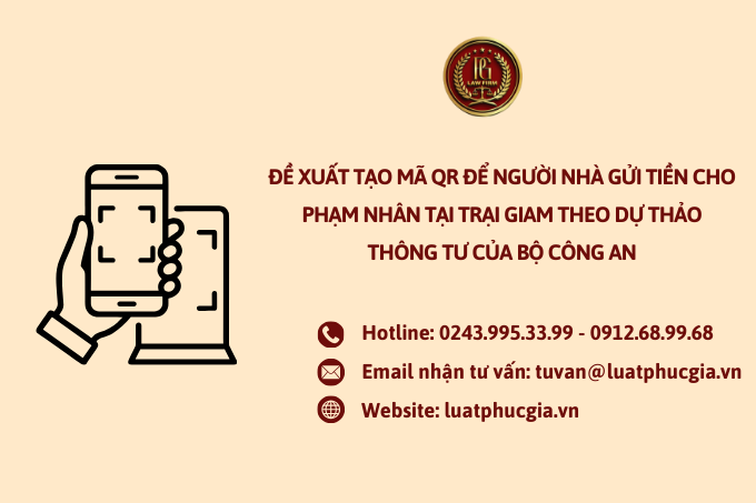 Đề xuất tạo mã QR để người nhà gửi tiền cho phạm nhân tại trại giam theo dự thảo Thông tư của Bộ Công an