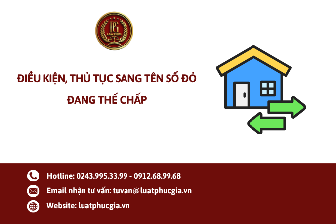Điều kiện, thủ tục sang tên Sổ đỏ đang thế chấp