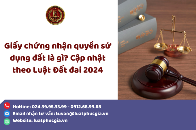 Giấy chứng nhận quyền sử dụng đất là gì? Cập nhật theo Luật Đất đai 2024