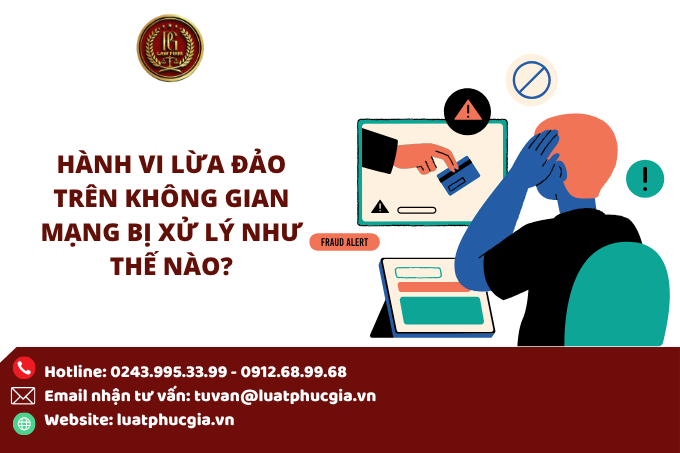 ​Hành vi lừa đảo trên không gian mạng bị xử lý như thế nào?