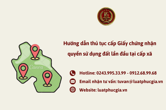 Hướng dẫn thủ tục cấp Giấy chứng nhận quyền sử dụng đất lần đầu tại cấp xã
