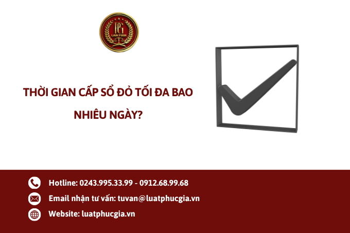 Thời gian cấp sổ đỏ tối đa bao nhiêu ngày ?