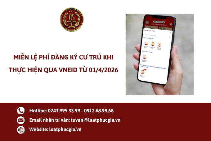 Miễn lệ phí đăng ký cư trú khi thực hiện qua VNeID từ 01/4/2026