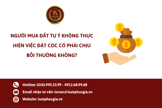 Người mua đất tự ý không thực hiện việc đặt cọc có phải chịu bồi thường không?