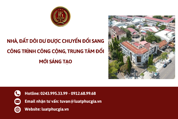 Nhà, đất dôi dư được chuyển đổi sang công trình công cộng, trung tâm đổi mới sáng tạo