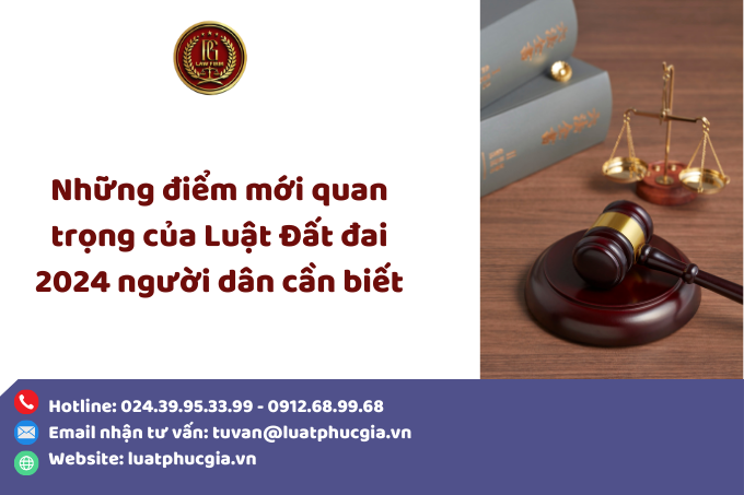 Những điểm mới quan trọng của Luật Đất đai 2024 người dân cần biết
