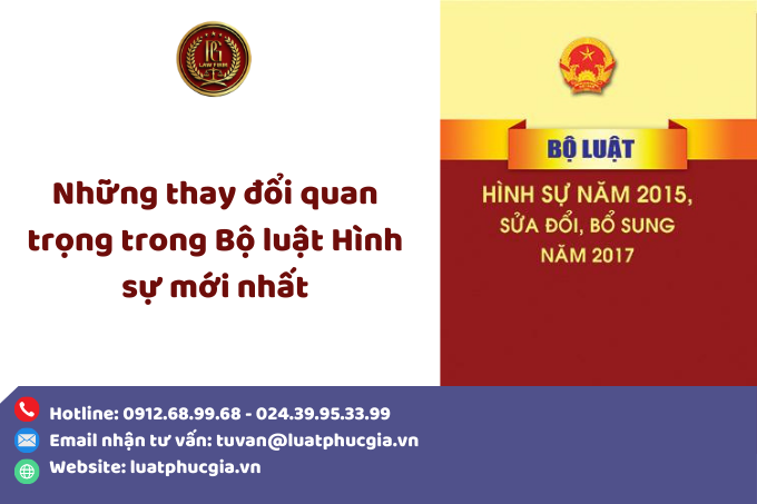 Những thay đổi quan trọng trong Bộ luật Hình sự mới nhất