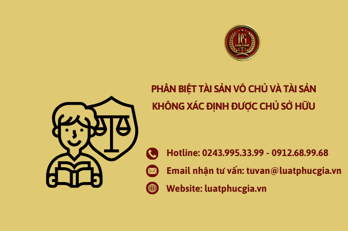 Phân biệt tài sản vô chủ và tài sản không xác định được chủ sở hữu