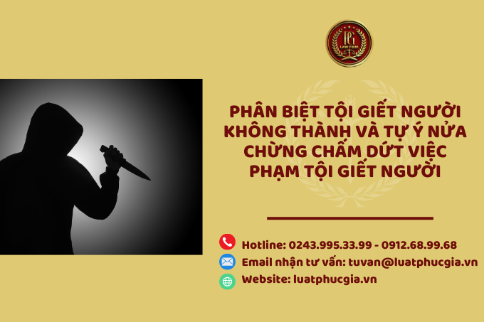 ​Phân biệt tội giết người không thành và tự ý nửa chừng chấm dứt việc phạm tội giết người