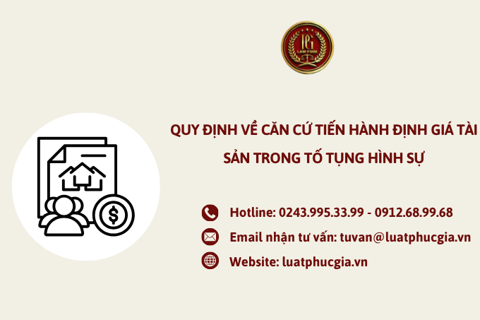 Quy định về căn cứ tiến hành định giá tài sản trong tố tụng hình sự
