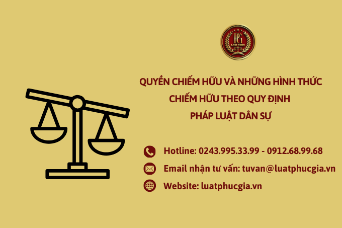 Quyền chiếm hữu và những hình thức chiếm hữu theo quy định pháp luật dân sự