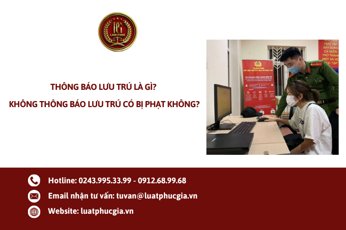 Thông báo lưu trú là gì? Không thông báo lưu trú có bị phạt không?