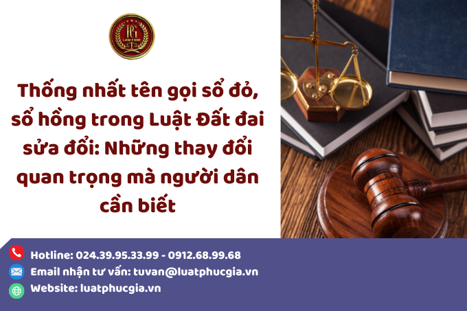 Thống nhất tên gọi sổ đỏ, sổ hồng trong Luật Đất đai sửa đổi: Những thay đổi quan trọng mà người dân cần biết
