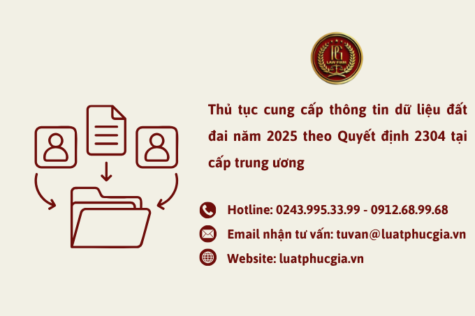 Thủ tục cung cấp thông tin dữ liệu đất đai năm 2025 theo Quyết định 2304 tại cấp trung ương