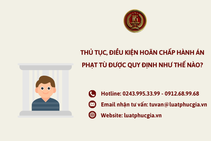 ​Thủ tục, điều kiện hoãn chấp hành án phạt tù được quy định như thế nào?