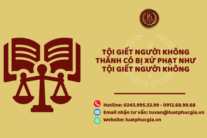 Tội giết người không thành có bị xử phạt như tội giết người không?