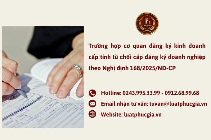Trường hợp cơ quan đăng ký kinh doanh cấp tỉnh từ chối cấp đăng ký doanh nghiệp theo Nghị định 168/2025/NĐ-CP