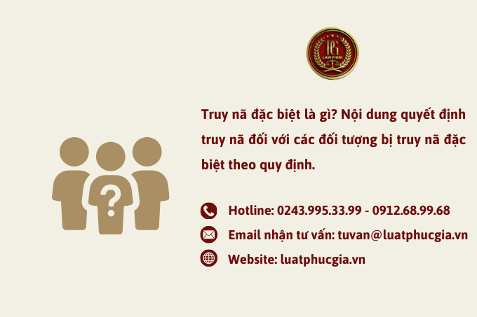 Truy nã đặc biệt là gì? Nội dung quyết định truy nã đối với các đối tượng bị truy nã đặc biệt theo quy định