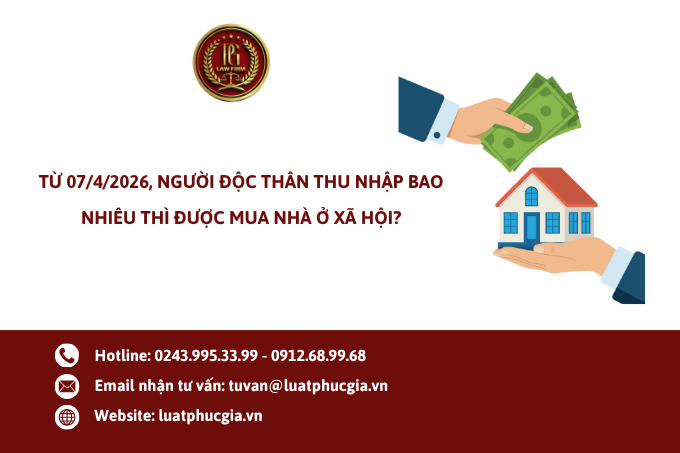 Từ 07/4/2026, người độc thân thu nhập bao nhiêu thì được mua nhà ở xã hội?