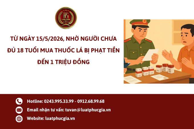 Từ ngày 15/5/2026, nhờ người chưa đủ 18 tuổi mua thuốc lá bị phạt tiền đến 1 triệu đồng