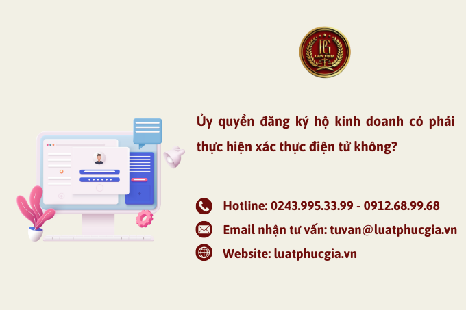 Ủy quyền đăng ký hộ kinh doanh có phải thực hiện xác thực điện tử không?